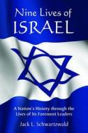 Schwartzwald, J:  Nine Lives of Israel di Jack L. Schwartzwald edito da McFarland