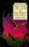 The Caves That Time Forgot di Gilbert Morris edito da MOODY PUBL