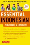 Essential Indonesian Phrasebook and Dictionary di Tim Hannigan edito da Tuttle Publishing