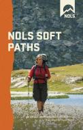 NOLS Soft Paths di Rich Brame, David Cole edito da Stackpole Books