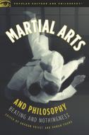 Martial Arts and Philosophy edito da Cricket Books, a division of Carus Publishing Co