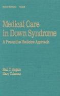Medical Care In Down Syndrome di Mary Coleman edito da Taylor & Francis Inc
