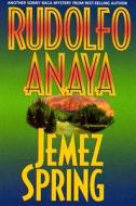 Jemez Spring di Rudolfo A. Anaya edito da University Of New Mexico Press