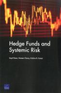 Hedge Funds and Systemic Risk di Lloyd Dixon, Noreen Clancy, Krishna B. Kumar edito da RAND CORP