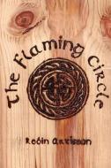 The Flaming Circle di Robin Artisson edito da PENDRAIG PUB