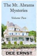 The Mt. Abrams Mysteries Volume Two di Dee Ernst edito da 235 Alexander Street