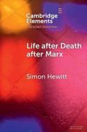 Life After Death After Marx di Simon Hewitt edito da Cambridge University Press