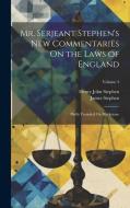 Mr. Serjeant Stephen's New Commentaries On the Laws of England: Partly Founded On Blackstone; Volume 4 di James Stephen, Henry John Stephen edito da LEGARE STREET PR