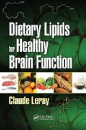 Dietary Lipids For Healthy Brain Function di Claude Leray edito da Taylor & Francis Ltd