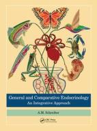 General And Comparative Endocrinology di A.M. Schreiber edito da Taylor & Francis Ltd