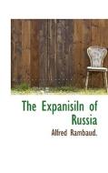 The Expanisiln Of Russia di Alfred Rambaud edito da Bibliolife
