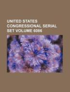 United States Congressional Serial Set Volume 6086 di Books Group edito da Rarebooksclub.com