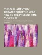 The Parliamentary Debates from the Year 1803 to the Present Time Volume 39 di Great Britain Parliament edito da Rarebooksclub.com