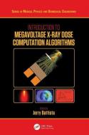 Introduction to Megavoltage X-Ray Dose Computation Algorithms edito da Taylor & Francis Ltd