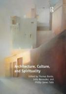 Architecture, Culture, and Spirituality di Thomas Barrie, Julio Bermudez edito da Taylor & Francis Ltd