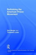 Rethinking the American Prison Movement di Dan Berger, Toussaint Losier edito da Taylor & Francis Ltd