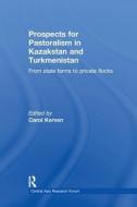 Prospects for Pastoralism in Kazakstan and Turkmenistan edito da Taylor & Francis Ltd