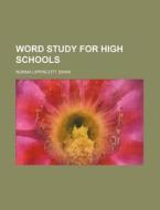 Word Study For High Schools di Norma Lippincott Swan edito da Rarebooksclub.com