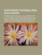 Expatriate Footballers In Ecuador: Alexi di Books Llc edito da Books LLC, Wiki Series