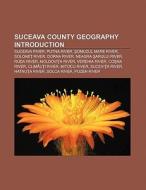 Suceava County geography Introduction di Books Llc edito da Books LLC, Reference Series