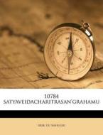 10784 Satyaveidacharitrasan'grahamu di Iirik Uu Shhugri edito da Nabu Press