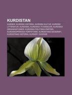 Kurdistan: Kurder, Kurdisk Historia, Kur di K. Lla Wikipedia edito da Books LLC, Wiki Series