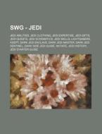 Swg - Jedi: Jedi Abilities, Jedi Clothin di Source Wikia edito da Books LLC, Wiki Series