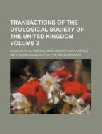 Transactions of the Otological Society of the United Kingdom Volume 2 di Charles Alfred Ballance edito da Rarebooksclub.com