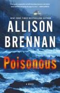 Poisonous di Allison Brennan edito da Minotaur Books