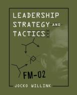 Leadership Strategy and Tactics: Field Manual di Jocko Willink edito da ST MARTINS PR