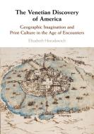 The Venetian Discovery Of America di Elizabeth Horodowich edito da Cambridge University Press
