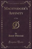 Macstodger's Affinity di David Whitelaw edito da Forgotten Books