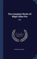 The Complete Works Of Edgar Allan Poe: T di EDGAR ALLAN POE edito da Lightning Source Uk Ltd