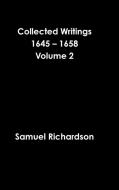 Collected Writings 1645 - 1658 Volume 2 di Samuel Richardson edito da Lulu.com