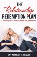 The Relationship Redemption Plan di Nathan Thomas edito da Lulu.com