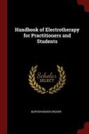 Handbook of Electrotherapy for Practitioners and Students di Burton Baker Grover edito da CHIZINE PUBN