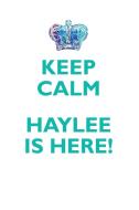 KEEP CALM, HAYLEE IS HERE AFFIRMATIONS WORKBOOK Positive Affirmations Workbook Includes di Affirmations World edito da Positive Life