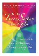 The Three Sisters of the Tao di Terah Kathryn Collins edito da HAY HOUSE