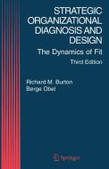 Strategic Organizational Diagnosis and Design di Richard M. Burton, Borge Obel edito da Springer-Verlag New York Inc.