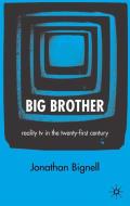 Big Brother: Reality TV in the Twenty-First Century di J. Bignell edito da SPRINGER NATURE