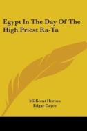 Egypt in the Day of the High Priest Ra-Ta di Millicent Horton, Edgar Cayce edito da Kessinger Publishing