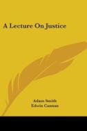 A Lecture On Justice di Adam Smith edito da Kessinger Publishing, Llc