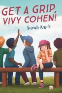 Get a Grip, Vivy Cohen! di Sarah Kapit edito da THORNDIKE STRIVING READER