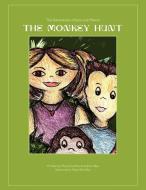 The Monkey Hunt di Eve Blau Meryl Eve Blau and Andrew Blau edito da Xlibris