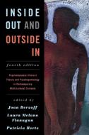 Inside Out and Outside in: Psychodynamic Clinical Theory and Psychopathology in Contemporary Multicultural Contexts edito da PAPERBACKSHOP UK IMPORT