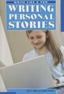 Writing Personal Stories di Jaye E. Cook, Lauren Spencer edito da ROSEN PUB GROUP