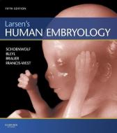 Larsen's Human Embryology di Gary C. Schoenwolf, Steven B. Bleyl, Philip R. Brauer, Philippa H. Francis-West edito da Elsevier LTD, Oxford