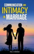 Communication and Intimacy in Marriage di Paul H. Mendoza edito da Lulu.com