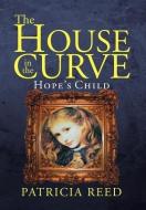 The House in the Curve di Patricia Reed edito da Xlibris