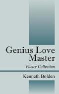 Genius Love Master di Kenneth Bolden edito da Outskirts Press